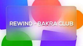 Rewind - Bakra Club