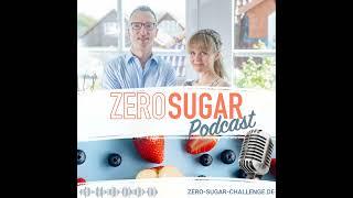 Zero Sugar Podcast – #006 Fruchtzucker – Süße Versuchung oder bittere Wahrheit?