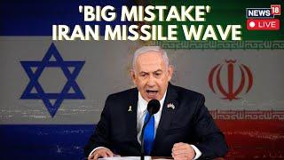 Israel Iran LIVE | 'Big Mistake, We Will Attack' - Netanyahu After Missile Wave Strikes Israel N18L