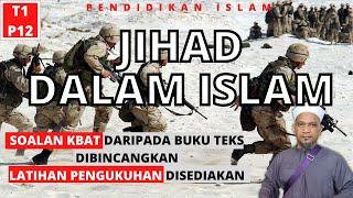 JIHAD DALAM ISLAM   |   PENDIDIKAN ISLAM TINGKATAN 1 KSSM   |   PELAJARAN 12