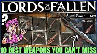 Lords of the Fallen - 10 Best MOST POWERFUL Weapons You NEED Early - All Build OP Weapon Guide!