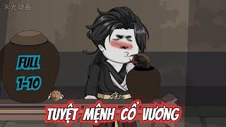 Tuyệt Mệnh Cổ Vương - Xuyên Không, Tu Tiên, Hệ Thống | Full 1-10 | VieSub: TruongTVi