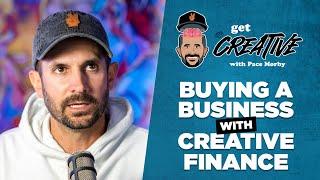 Get Creative | Buying a Business with Creative Finance