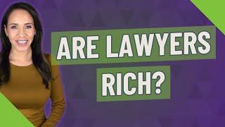 Are lawyers rich?