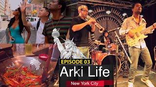 Arki Life in New York - Episode 3  @Arts Tv World ​