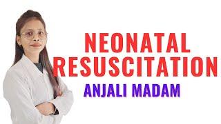 Neonatal Resuscitation II Midwifery and Gynaecological Nursing II Anjali Mam II