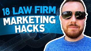 18 Law Firm Marketing Hacks (Max Law Con 2019 Presentation)