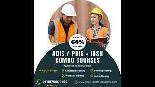 Safety Course in Chennai - ADIS / PDIS + IOSH Combo Course 60% Off Fee - Industrial Safety Academy