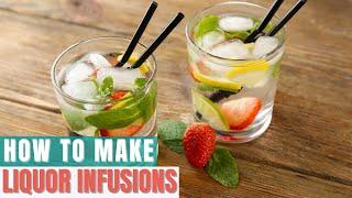 How to Make Liquor Infusions - The Complete Guide