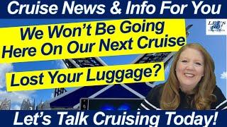 CRUISE NEWS! We Won't Go Here! Lost Luggage Trackers! Celebrity Ascent Caribbean Cruise Update