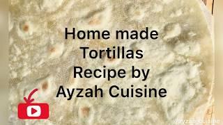 Home made tortillas-recipe by Ayzah cuisine