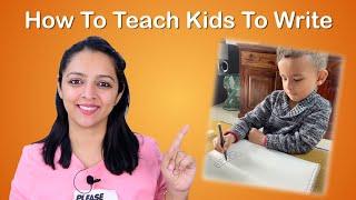 How to Teach Kids to Write | बच्चों को लिखना कैसे सिखाएं