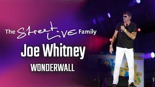 The StreetLIVE Family - Wonderwall (Joe Whitney)