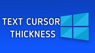 How to Change Text Cursor Thickness in Windows 10