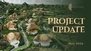 May 2024 Update: What’s New at Mandala Eco-Village? Discover the Latest Developments!