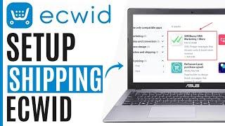 How to Setup Shipping on Ecwid (Step-By-Step)