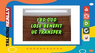 180k lose benefits in UC switch | Talking Really Channel | DWP News