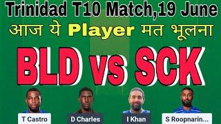 BLD vs SCK | BLD vs SCK Dream11 Prediction | SCK vs BLD | Trinidad T10 Dream11 Team Today #t10