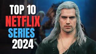 Top 10 Netflix SeriesTo Watch Right Now! 2024