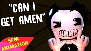 (SFM/BATIM)"Can I Get Amen" Song Created By:CG5|Notice Me Bendypie