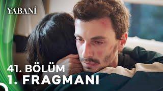 Yabani 41. Bölüm 1. Fragmanı