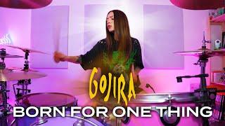 Gojira - Born For One Thing - Drum Cover by Kristina Rybalchenko