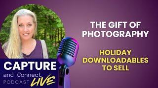 The Gift of Photography: Holiday Downloadables to Sell