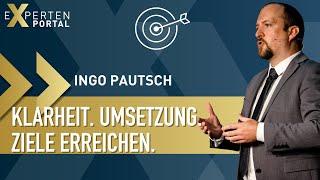 Ingo Pautsch // Ziele erreichen bedingt durch Umsetzungskompetenz, Planung und Klarheit // Vortrag