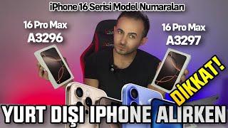 Yurt Dışından iPhone Alırken Bu Numaralara Dikkat - iPhone 16 Serisi Model Numaraları