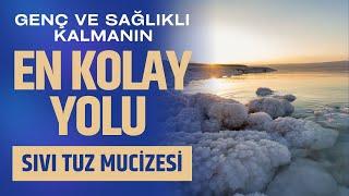 GENÇ VE SAĞLIKLI KALMANIN EN KOLAY YOLU SIVI TUZ MUCİZESİ / Talha Uğurluel