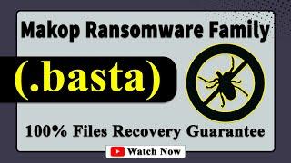 || SOLVED || Basta (.basta) Makop Family ransomware virus - removal and decryption