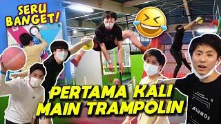 PERTAMA KALI MAIN TRAMPOLIN BARENG WASEDABOYS! SERU BANGET!