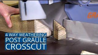 Four Way Weathering Post - Graule Crosscut | Daltons Wadkin