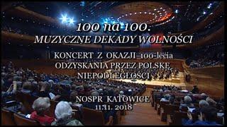 „100 na 100. Muzyczne dekady wolności” | Koncert w NOSPR