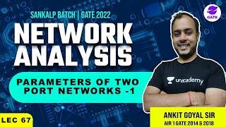 Parameters of Two Port Networks -1 | Sankalp GATE 2022 Batch | L 67 | Network Analysis | GATE/ESE 22