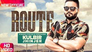 Route (Full Video) | Kulbir Jhinjer | Deep Jandu | Sukh Sanghera | Speed Records