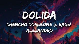 Chencho Corleone & Rauw Alejandro - Dolida (Letra)