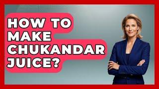 How To Make Chukandar Juice? - Beverage Buff