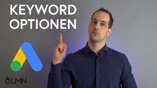 Google Ads Keyword Optionen einfach erklärt