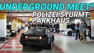 UNDERGROUND MEET² - POLIZEI STÜRMT PARKHAUS