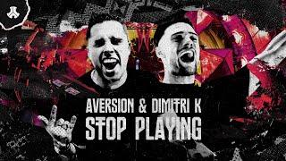 Aversion & Dimitri K - Stop Playing | Defqon.1 Records