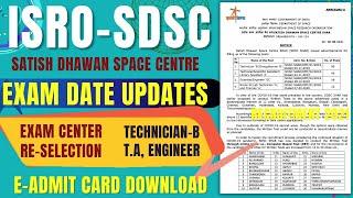 ISRO SDSC Exam Date, Admit Card official Update Notice, All India Exam Center Re-Selection