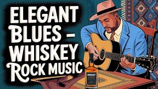 Elegant Blues • Whiskey Rock Music for a Relaxing Work Blues Escape • Unwind After Hours