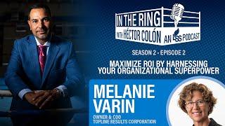 S2 Ep 2: Maximize ROI by Harnessing Your Organizational Superpower with Melanie Varin