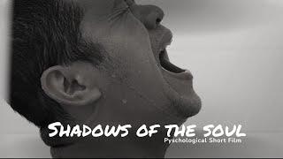 Shadows Of The Soul Short Film