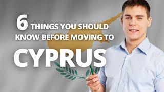 6 Things to know Before Moving to Cyprus