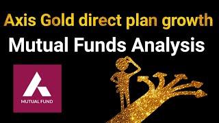 Axis Gold direct plan growth || axis gold direct plan-growth