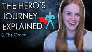 12 Steps of The Hero's Journey EXPLAINED (Episode 8: The Ordeal)