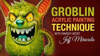 Groblin Acrylic Painting with Fantasy Artist Jeff Miracola