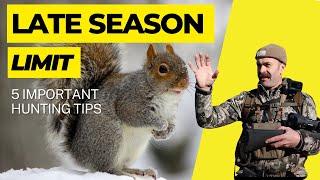 LATE SEASON SQUIRREL HUNT | WITH 5 IMPORTANT TIPS